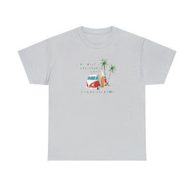 I do have retirement I plan to surf Tee
