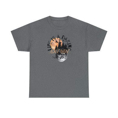 Life is a daring adventure or nothing Unisex Tee